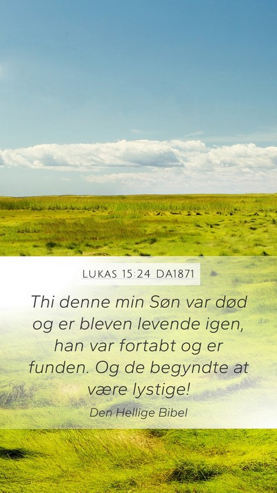 Lukas 15:24 DA1871 Bible Verse Image