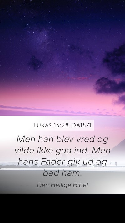 Lukas 15:28 DA1871 Bible Verse Image