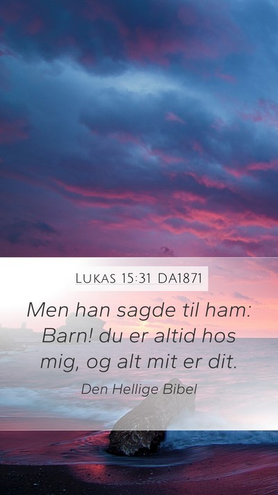 Lukas 15:31 DA1871 Bible Verse Image
