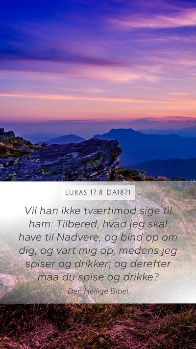 Lukas 17:8 DA1871 Mobile Phone Wallpaper - Vil han ikke tværtimod sige til ham: Tilbered, - Mobile Bible Verse Wallpaper