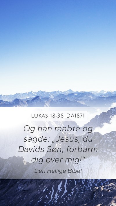 Lukas 18:38 DA1871 Bible Verse Image