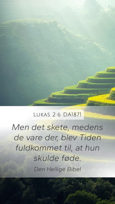 Lukas 2:6 DA1871 Bible Verse Image