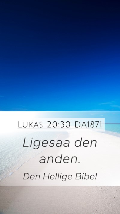 Lukas 20:30 DA1871 Mobile Phone Wallpaper - Ligesaa den - Mobile Bible Verse Wallpaper
