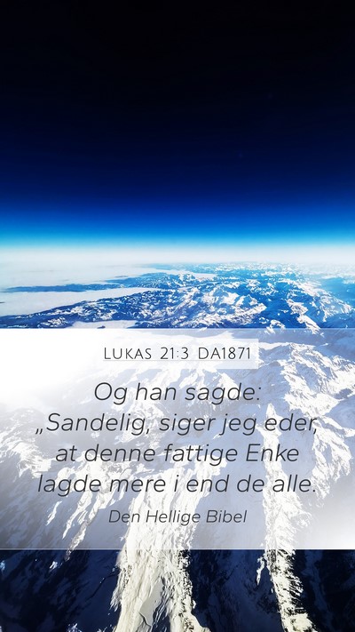 Lukas 21:3 DA1871 Mobile Phone Wallpaper - Og han sagde: „Sandelig, siger jeg eder, at - Mobile Bible Verse Wallpaper