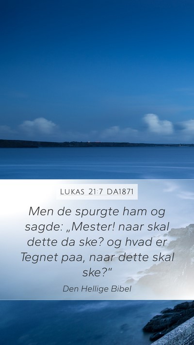 Lukas 21:7 DA1871 Bible Verse Image