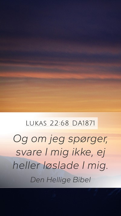 Lukas 22:68 DA1871 Bible Verse Image