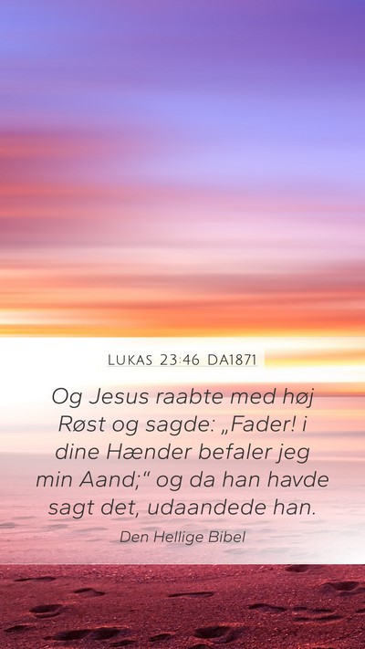 Lukas 23:46 DA1871 Bible Verse Image