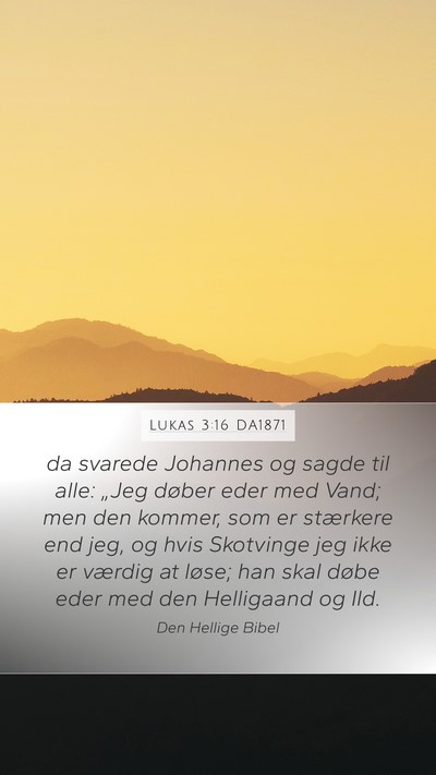 Lukas 3:16 DA1871 Bible Verse Image