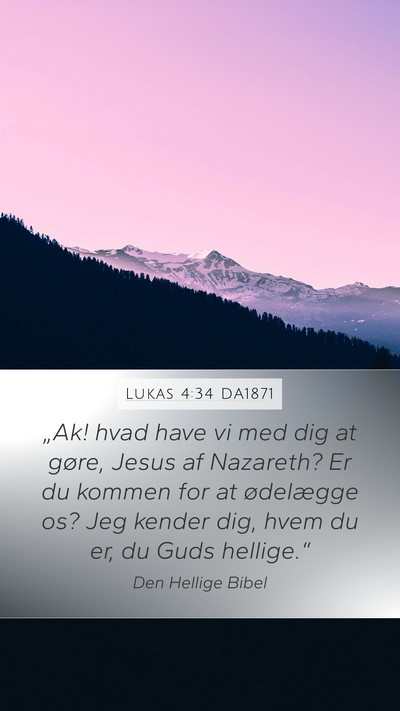 Lukas 4:34 DA1871 Bible Verse Image