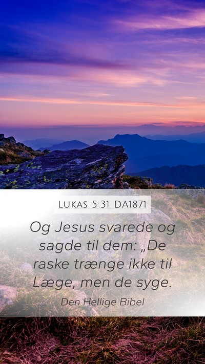 Lukas 5:31 DA1871 Bible Verse Image