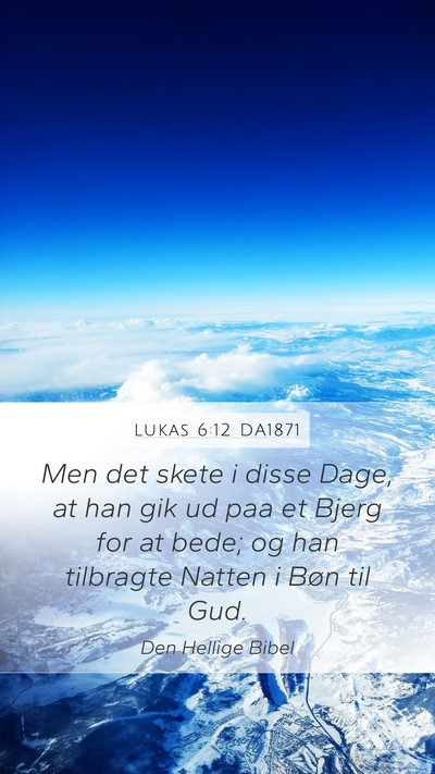 Lukas 6:12 DA1871 Bible Verse Image