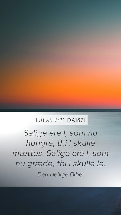 Lukas 6:21 DA1871 Bible Verse Image