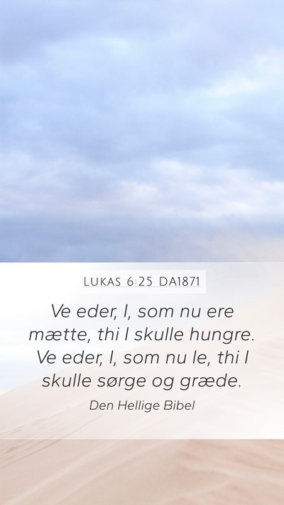 Lukas 6:25 DA1871 Bible Verse Image