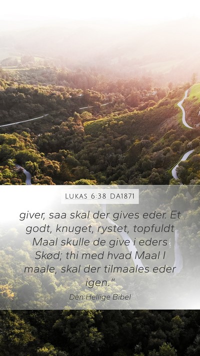 Lukas 6:38 DA1871 Bible Verse Image