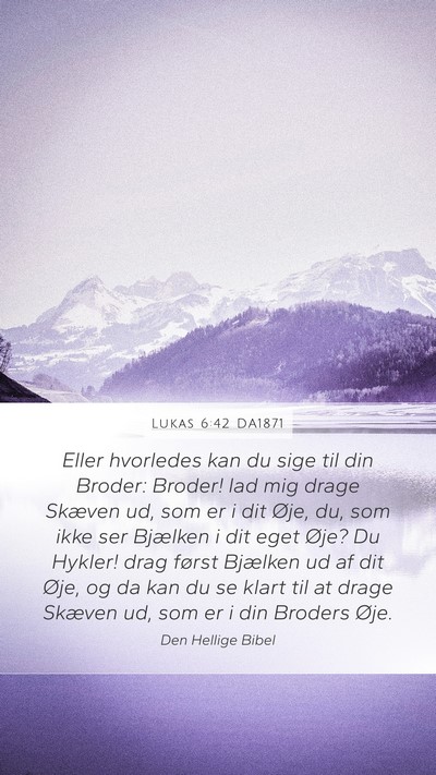 Lukas 6:42 DA1871 Bible Verse Image