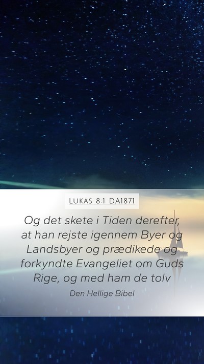 Lukas 8:1 DA1871 Mobile Phone Wallpaper - Og det skete i Tiden derefter, at han rejste - Mobile Bible Verse Wallpaper