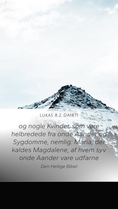 Lukas 8:2 DA1871 Mobile Phone Wallpaper - og nogle Kvinder, som vare helbredede fra onde - Mobile Bible Verse Wallpaper