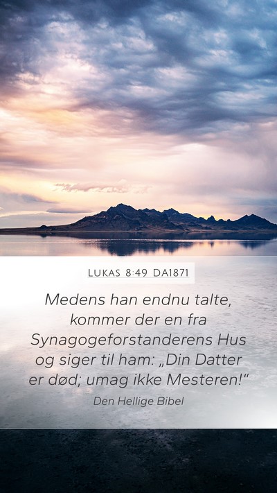 Lukas 8:49 DA1871 Bible Verse Image