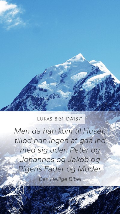 Lukas 8:51 DA1871 Bible Verse Image