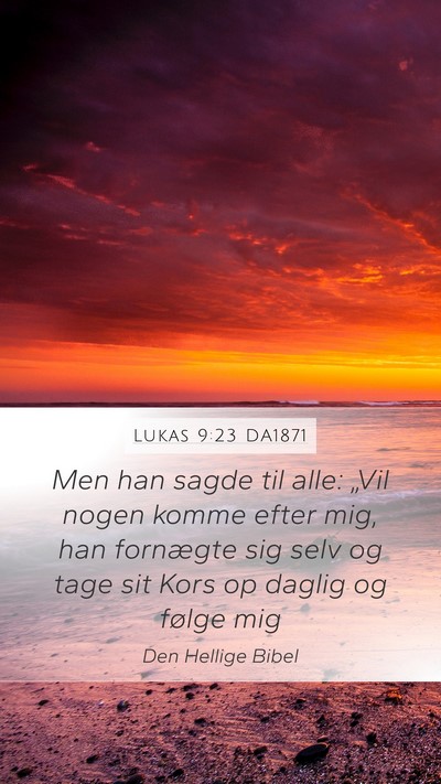 Lukas 9:23 DA1871 Bible Verse Image