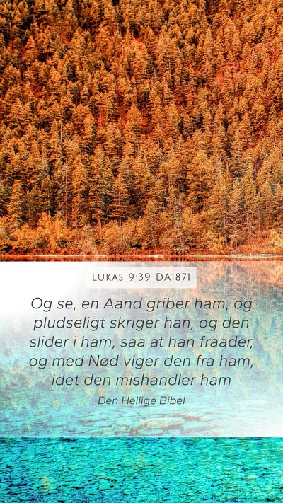 Lukas 9:39 DA1871 Bible Verse Image