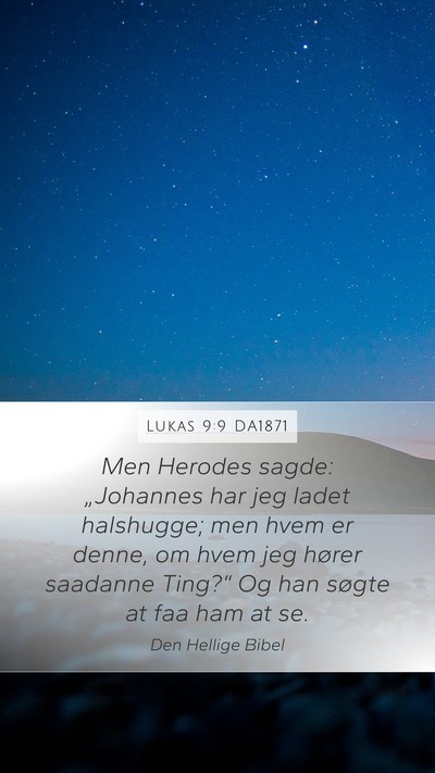 Lukas 9:9 DA1871 Mobile Phone Wallpaper - Men Herodes sagde: „Johannes har jeg ladet - Mobile Bible Verse Wallpaper