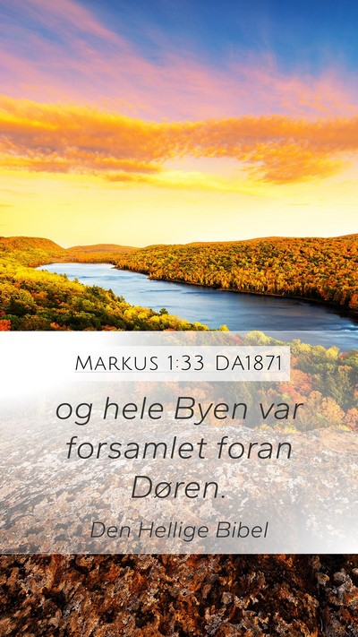 Markus 1:33 DA1871 Mobile Phone Wallpaper - og hele Byen var forsamlet foran - Mobile Bible Verse Wallpaper