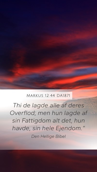 Markus 12:44 DA1871 Mobile Phone Wallpaper - Thi de lagde alle af deres Overflod; men hun - Mobile Bible Verse Wallpaper