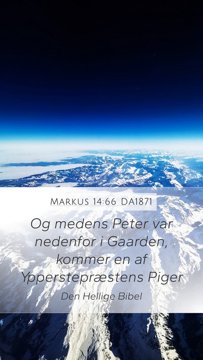 Markus 14:66 DA1871 Bible Verse Image