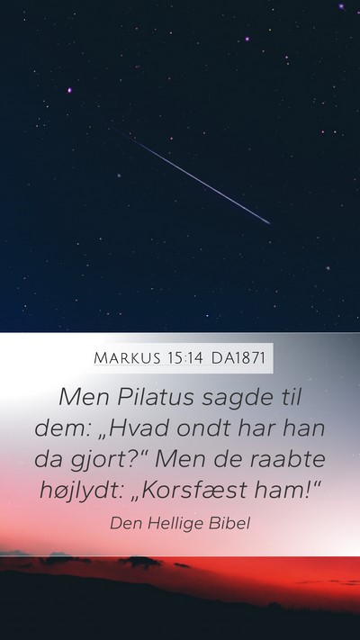 Markus 15:14 DA1871 Bible Verse Image