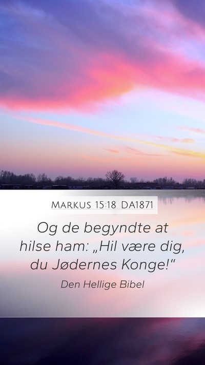 Markus 15:18 DA1871 Bible Verse Image