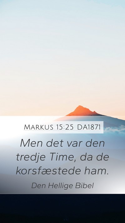 Markus 15:25 DA1871 Bible Verse Image