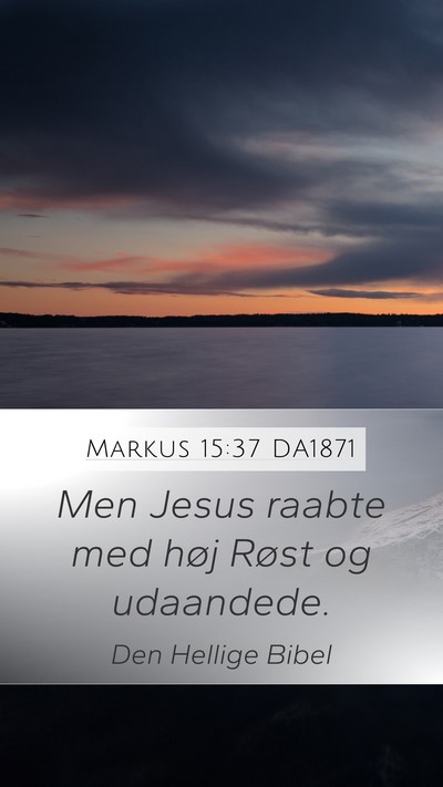 Markus 15:37 DA1871 Bible Verse Image