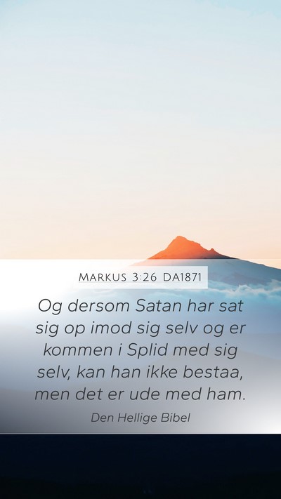 Markus 3:26 DA1871 Mobile Phone Wallpaper - Og dersom Satan har sat sig op imod sig selv og - Mobile Bible Verse Wallpaper