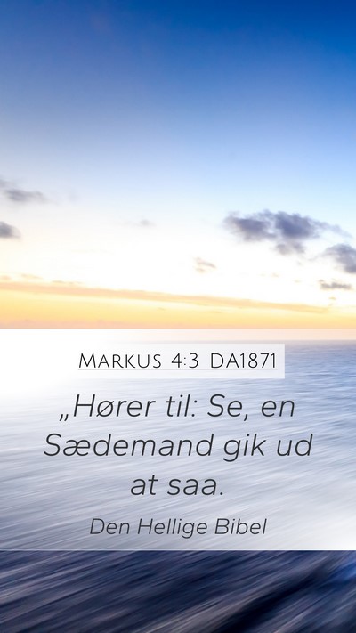 Markus 4:3 DA1871 Mobile Phone Wallpaper - „Hører til: Se, en Sædemand gik ud at - Mobile Bible Verse Wallpaper