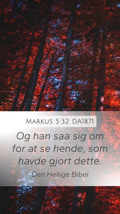Markus 5:32 DA1871 Mobile Phone Wallpaper - Og han saa sig om for at se hende, som havde - Mobile Bible Verse Wallpaper