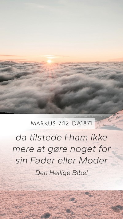 Markus 7:12 DA1871 Mobile Phone Wallpaper - da tilstede I ham ikke mere at gøre noget for - Mobile Bible Verse Wallpaper