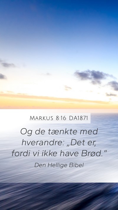 Markus 8:16 DA1871 Bible Verse Image