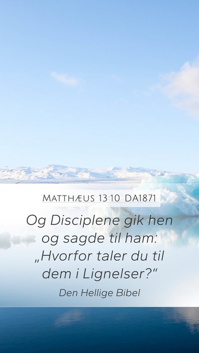 Matthæus 13:10 DA1871 Bible Verse Image