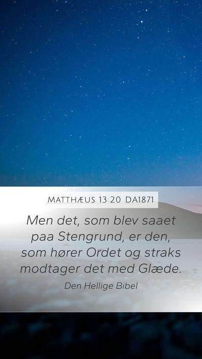 Matthæus 13:20 DA1871 Bible Verse Image