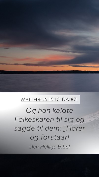 Matthæus 15:10 DA1871 Bible Verse Image