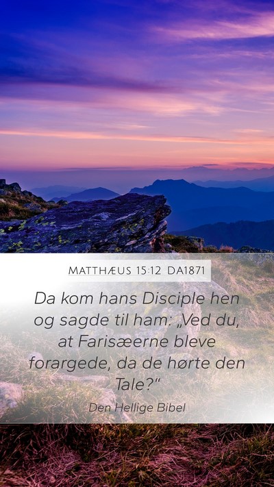 Matthæus 15:12 DA1871 Bible Verse Image