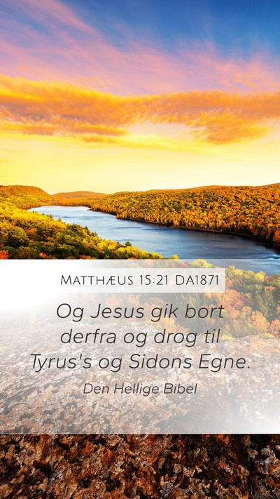 Matthæus 15:21 DA1871 Bible Verse Image