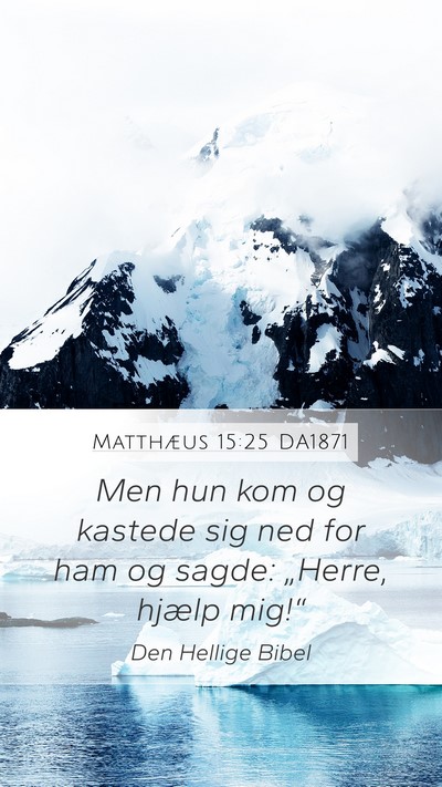 Matthæus 15:25 DA1871 Bible Verse Image
