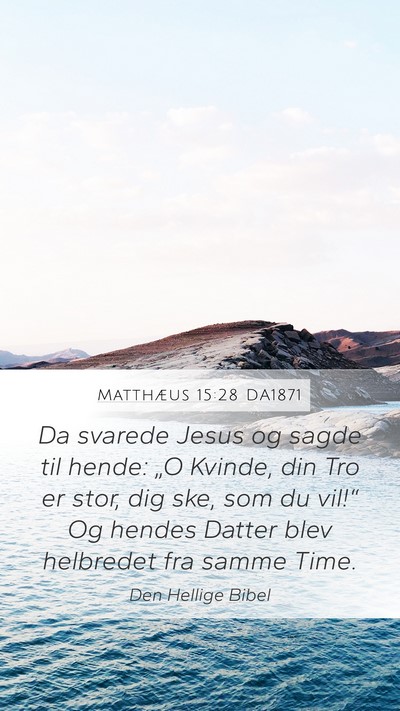 Matthæus 15:28 DA1871 Bible Verse Image