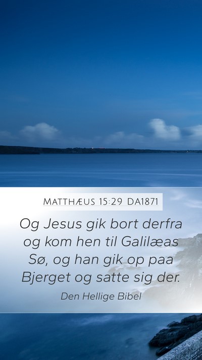Matthæus 15:29 DA1871 Bible Verse Image