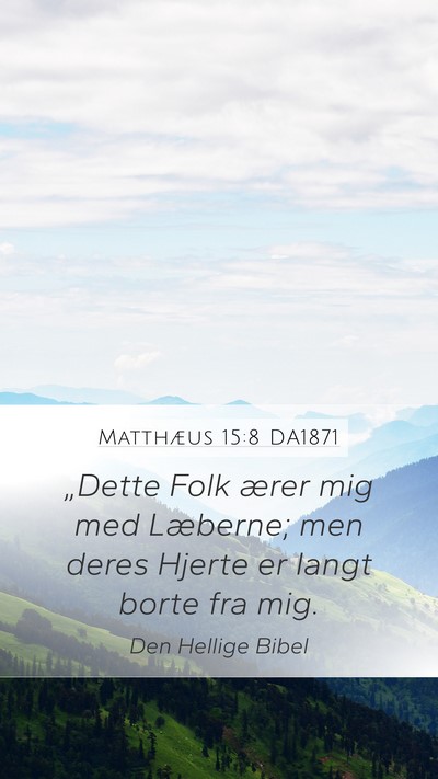 Matthæus 15:8 DA1871 Bible Verse Image