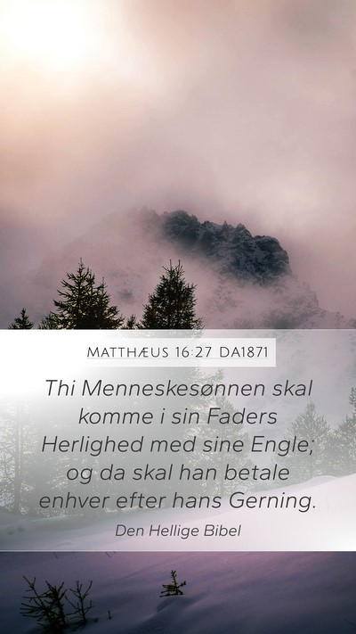 Matthæus 16:27 DA1871 Bible Verse Image