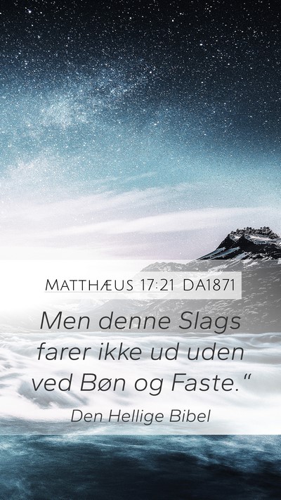 Matthæus 17:21 DA1871 Mobile Phone Wallpaper - Men denne Slags farer ikke ud uden ved Bøn og - Mobile Bible Verse Wallpaper