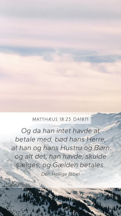 Matthæus 18:25 DA1871 Bible Verse Image